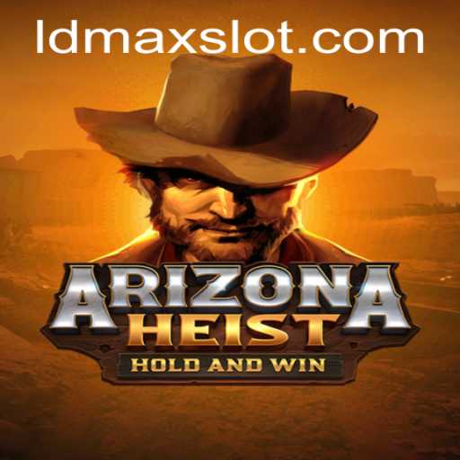 The Thrill of ArizonaHeist: Get Ready for an Intense Adventure with LDMAX