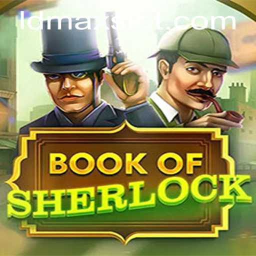 Exploring the Thrilling World of BookOfSherlock LDMAX: An Intriguing Game Experience