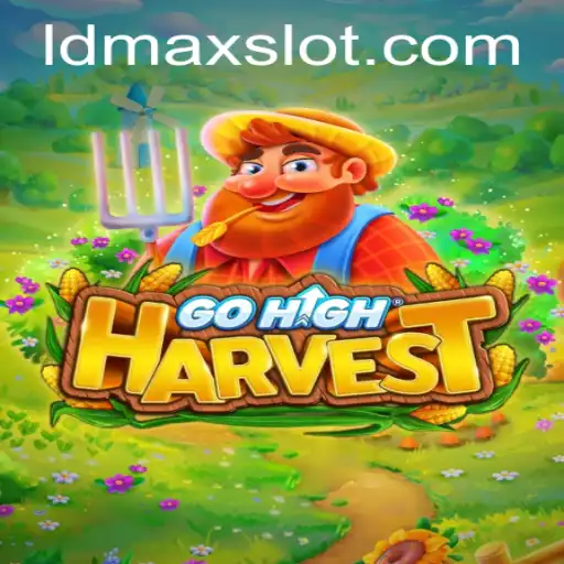 Explore the Exciting World of GoHighHarvest: A Comprehensive Guide