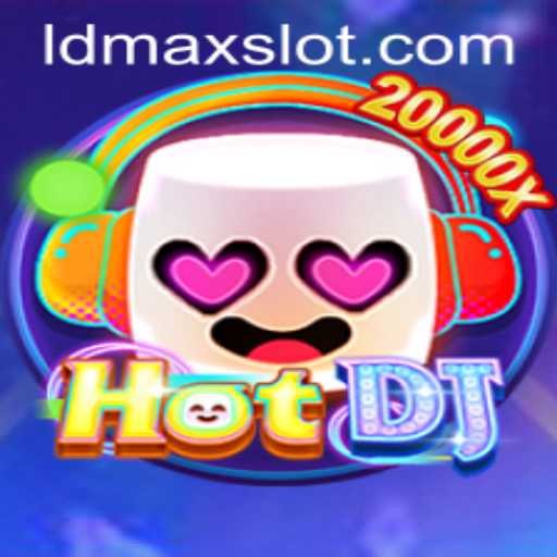 An In-Depth Exploration of HotDJ: The Ultimate LDMAX Experience