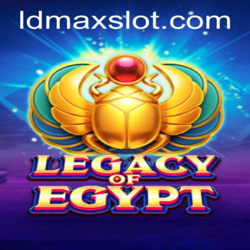 Exploring the Thrilling World of LegacyOfEgypt with LDMAX