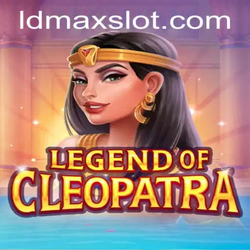 Experience the Adventure of LegendOfCleopatra with LDMAX: A Comprehensive Guide