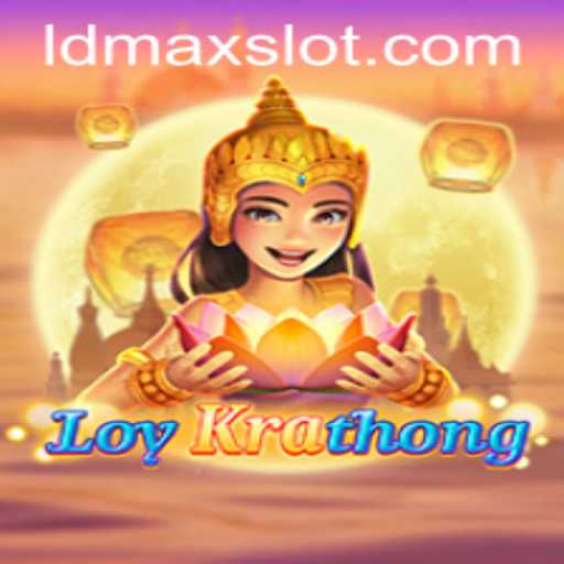 Exploring the Enchanting World of LoyKrathong: A Journey into LDMAX