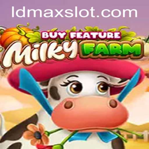 Discover the Intriguing World of MilkyFarmBuyFeature Featuring LDMAX