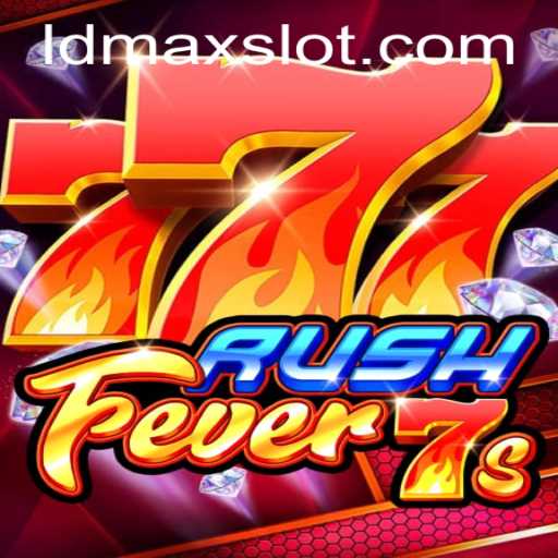 RushFever7s: Unleashing the Thrill of Strategic Gameplay with LDMAX