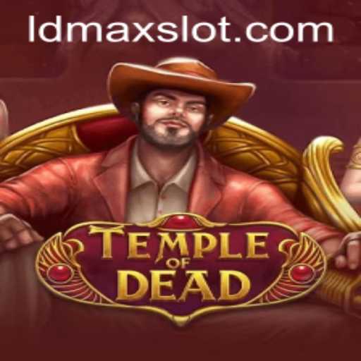 Discover the Mysteries of TempleofDead and the Power of LDMAX