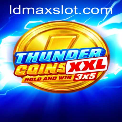 ThunderCoinsXxl: Exploring the New Gaming Sensation with LDMAX