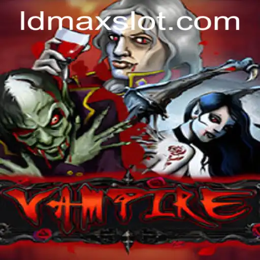 Exploring the Thrilling World of Vampire: Unveiling the LDMAX Phenomenon